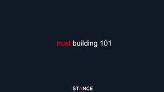 trust building 101
 
