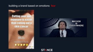 building a brand based on emotions: fear
rational
 