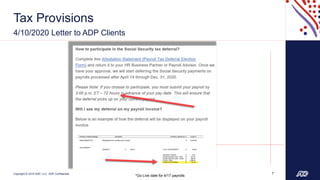Copyright © 2019 ADP, LLC. ADP Confidential.
Tax Provisions
7
4/10/2020 Letter to ADP Clients
*Go Live date for 4/17 payrolls
 