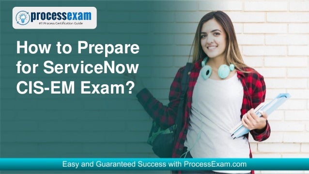 How to Prepare
for ServiceNow
CIS-EM Exam?
 
