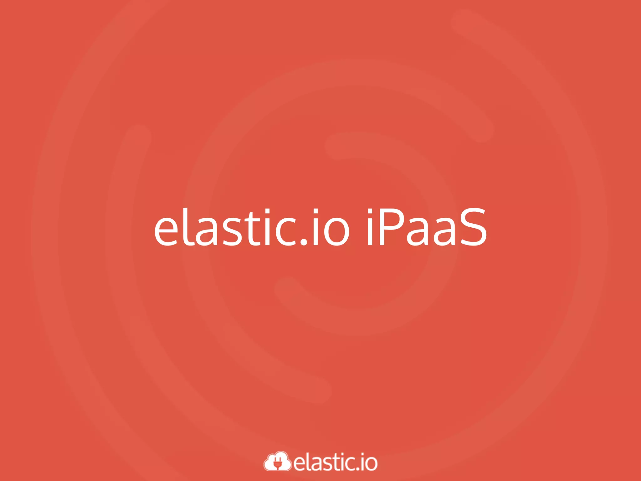 elastic.io iPaaS
 