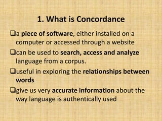 1. What is Concordancea piece of software, either installed on a computer or accessed through a website