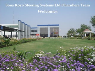 Sona Koyo Steering Systems Ltd Dharuhera Team
Welcomes
1/49
 