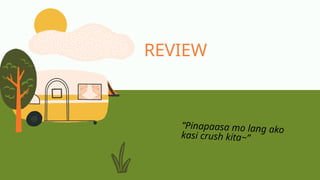 REVIEW
“Pinapaasa mo lang ako
kasi crush kita~”
 