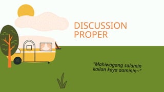DISCUSSION
PROPER
“Mahiwagang salamin
kailan kaya aaminin~”
 