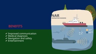 ✔ Improved communication
✔ Medical diagnosis
✔ Navigation and safety
✔ Entertainment
BENEFITS
 