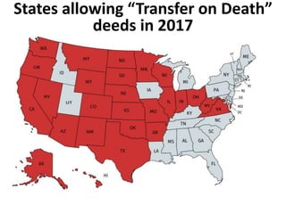 States allowing “Transfer on Death”
deeds in 2017
 