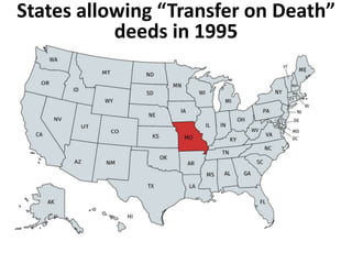 States allowing “Transfer on Death”
deeds in 2000
 
