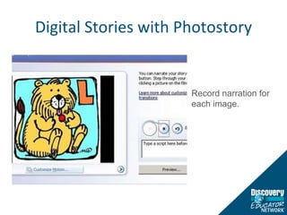 Digital Stories with Photostory Record narration for each image. 
