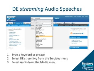 DE  streaming  Audio Speeches Type a keyword or phrase Select DE  streaming  from the Services menu Select Audio from the Media menu 