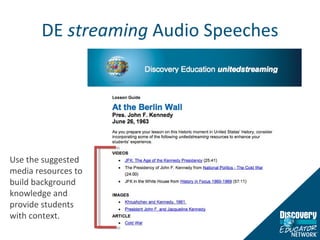 DE  streaming  Audio Speeches Use the suggested media resources to build background knowledge and provide students with context. 