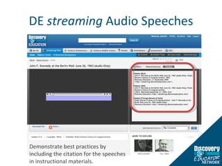 DE  streaming  Audio Speeches Demonstrate best practices by including the citation for the speeches in instructional materials. 
