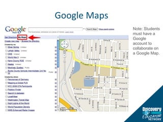 Google Maps Note: Students must have a Google account to collaborate on a Google Map. 