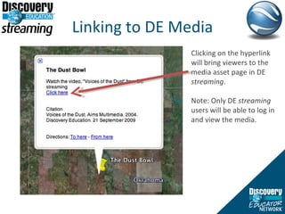 Linking to DE Media Clicking on the hyperlink will bring viewers to the media asset page in DE  streaming . Note: Only DE  streaming  users will be able to log in and view the media. 