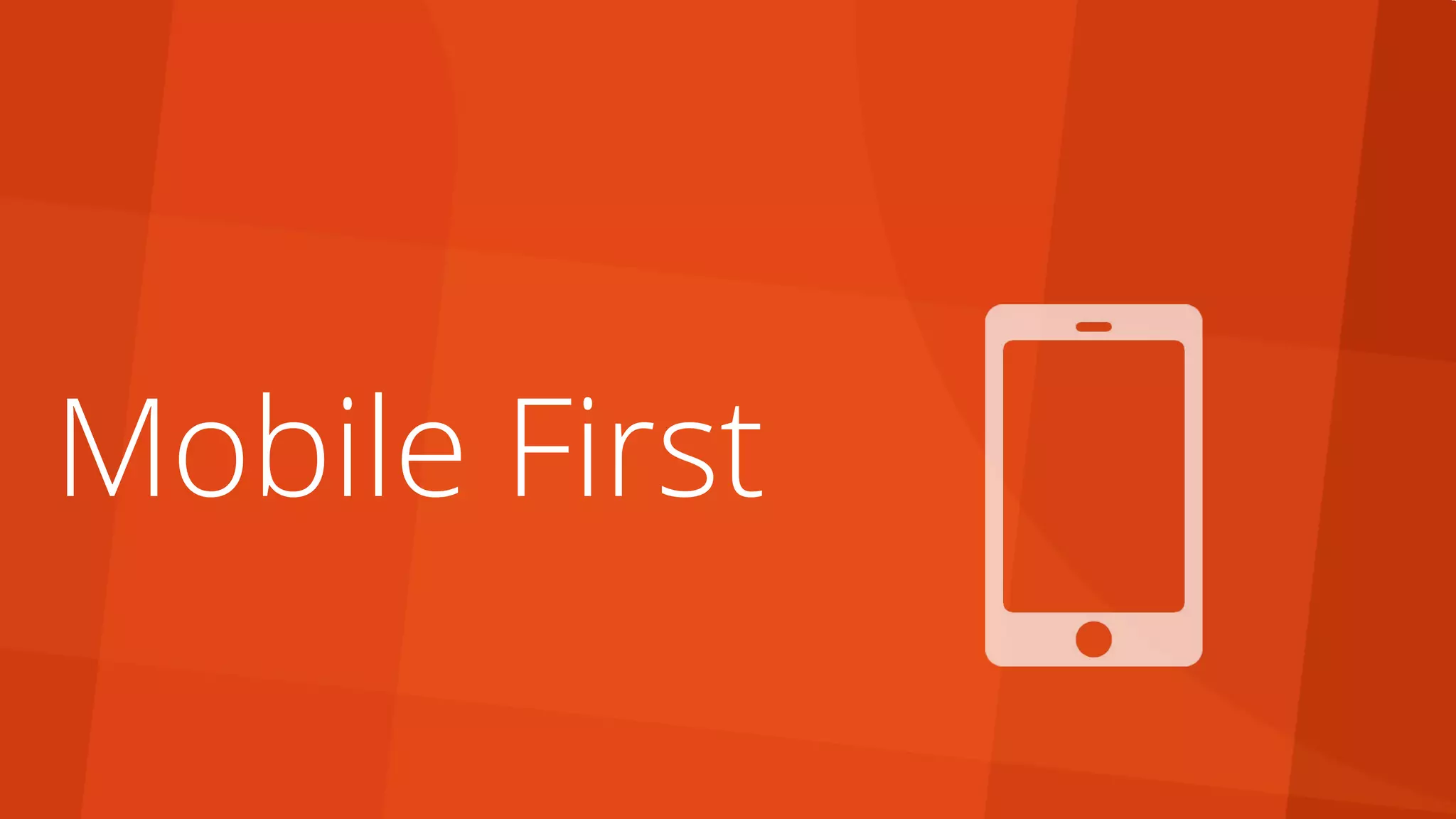 Mobile First
 
