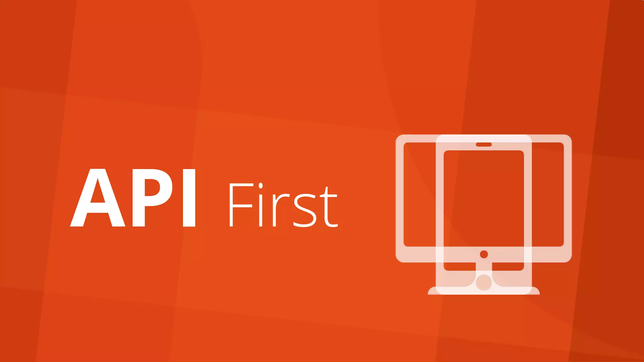 API First
 