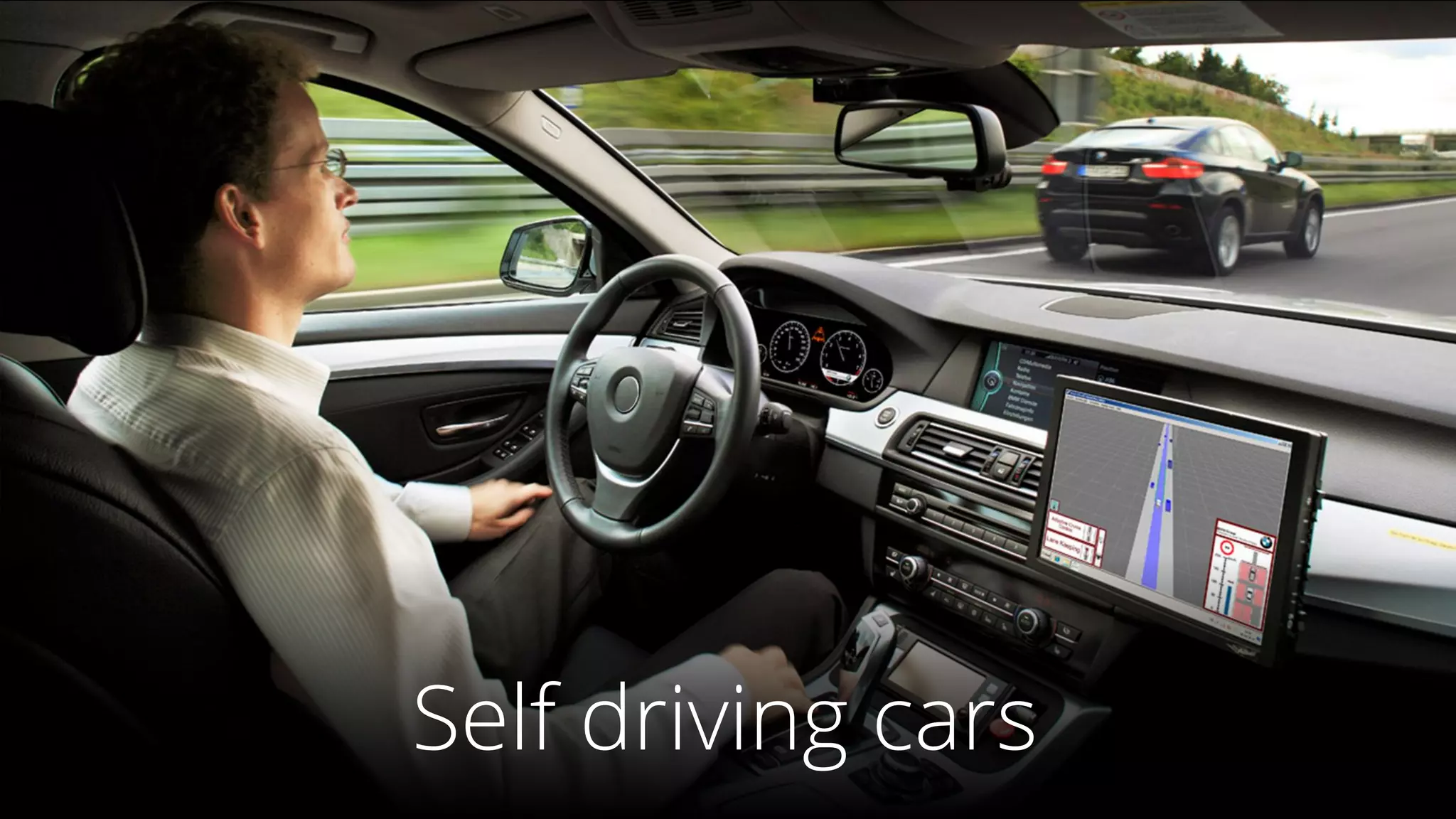 Self driving cars
 