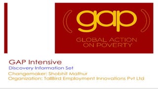 Updated gap intensive   discovery info set - shobhit mathur