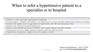When to refer a hypertensive patient to a
specialist or to hospital
Journal of Hypertension : June 21, 2023
doi: 10.1097/HJH.0000000000003480
NYN/DMA/BPL
 
