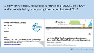 1. How can we measure students’ IL knowledge (KNOW), skills (DO),
and interest in being or becoming information literate (...