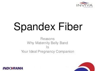 Spandex Fiber
Reasons
Why Maternity Belly Band
Is
Your Ideal Pregnancy Companion
 