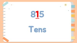 815
Tens
 