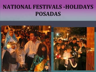NATIONAL FESTIVALS -HOLIDAYS
POSADAS
 