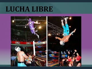 LUCHA LIBRE
 