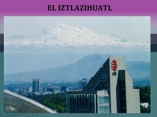 EL IZTLAZIHUATL
 