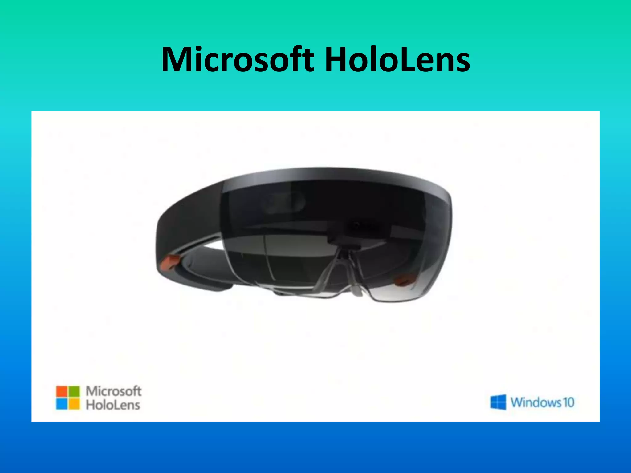 Microsoft HoloLens
 