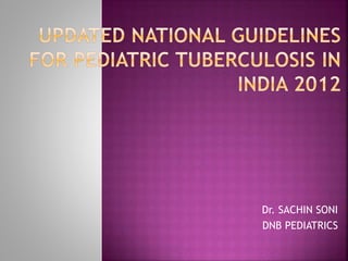 Updated national guidelines for pediatric tuberculosis in india | PPTX