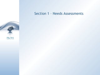 Section 1 – Needs Assessments 