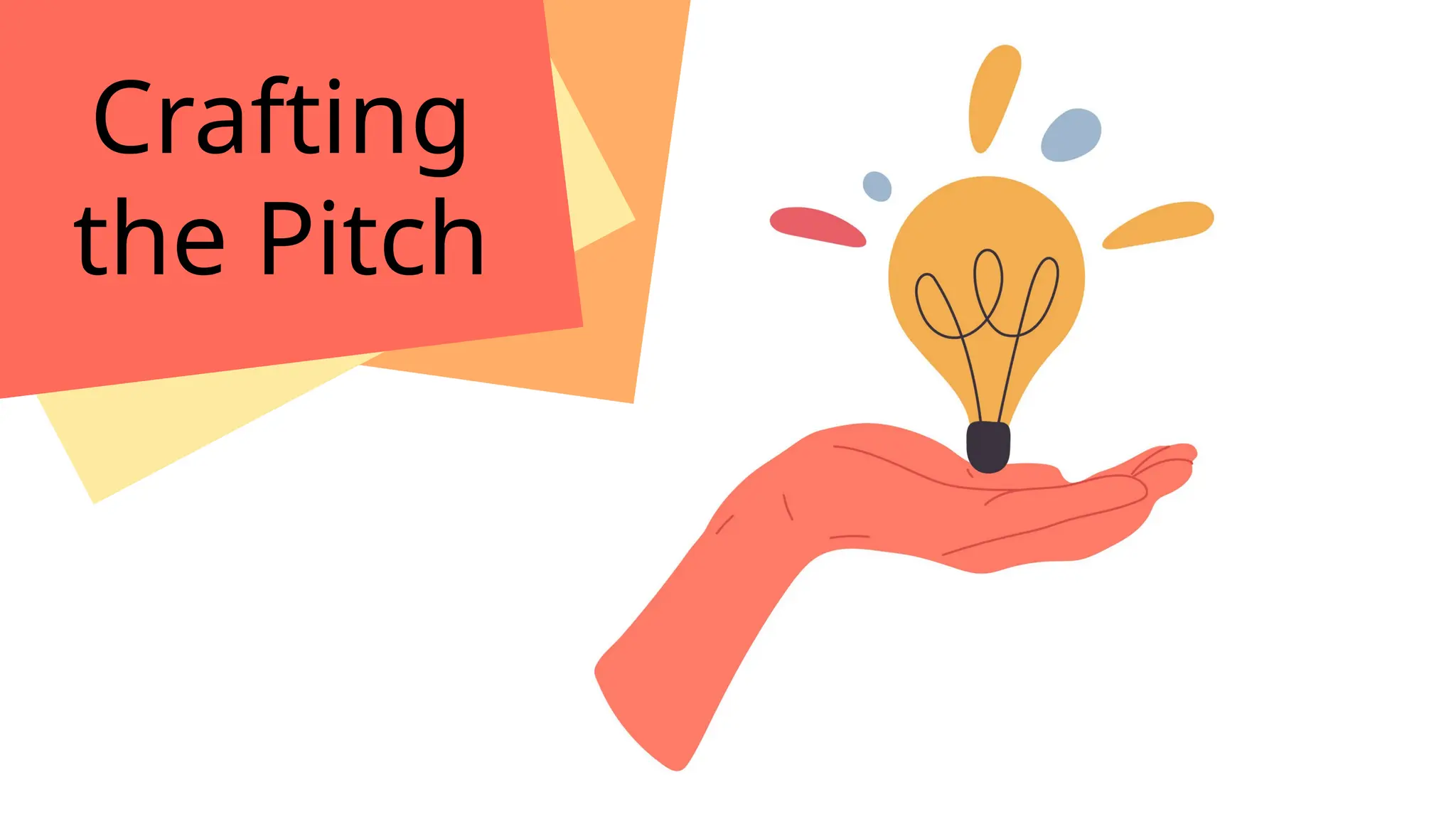 Crafting
the Pitch
 