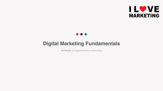 All Details for Digital Business & Marketing
Digital Marketing Fundamentals
 