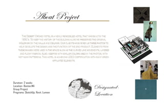 About Project									
Duration- 2 weeks
Location- Boston,MA
Group Project
Programs: SketchUp, Revit, Lumion
Designated-
Location
 