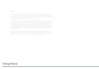 Titirangi Retreat
34
Brief 1:
Tim and Joanne are a married couple in their fifties with a small nestled amongst Titirangi forestry, with a
beautiful view overlooking the native bush and surrounding ocean. Joanne’s retired mother Nancy also
shares a home with the couple and the three love to spend the summer months out on their deck soaking
up the sun and enjoying the native scenery around over a glass of wine.
Tim and Joanne would love a home that reflects their relaxed surroundings in terms of its design. Joanne
is also an appreciator of Japanese culture sytlistically, and would love to display their ornamental finds and
artworks form their previous trips to Japan. Tim restores old Scandinavian furniture as a profession and
some of his beautiful pieces feature throughout their home. Japanese culture is also prevalent through
Nancy’s favourite hobbie of ikebana, the Japanese art of flower arrangement, and twice a week she will
teach classes with her friends in her outdoor garden shed. Her arrangements too can be found displayed
throughout their home.
I aimed to provide Tim, Joanne and Nancy with a calming nature-inspired scheme drawing upon their
surrounding outdoor environment, while incoporating their appreciation for Japanese and Scandinavian
infuences. I chose an earthy and rather soft palette to create a serene and calm setting.
 