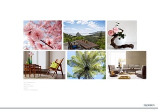 Inspiration
light and spacious
clean lines
warm & inviting
serene
modern contemporary
35
 