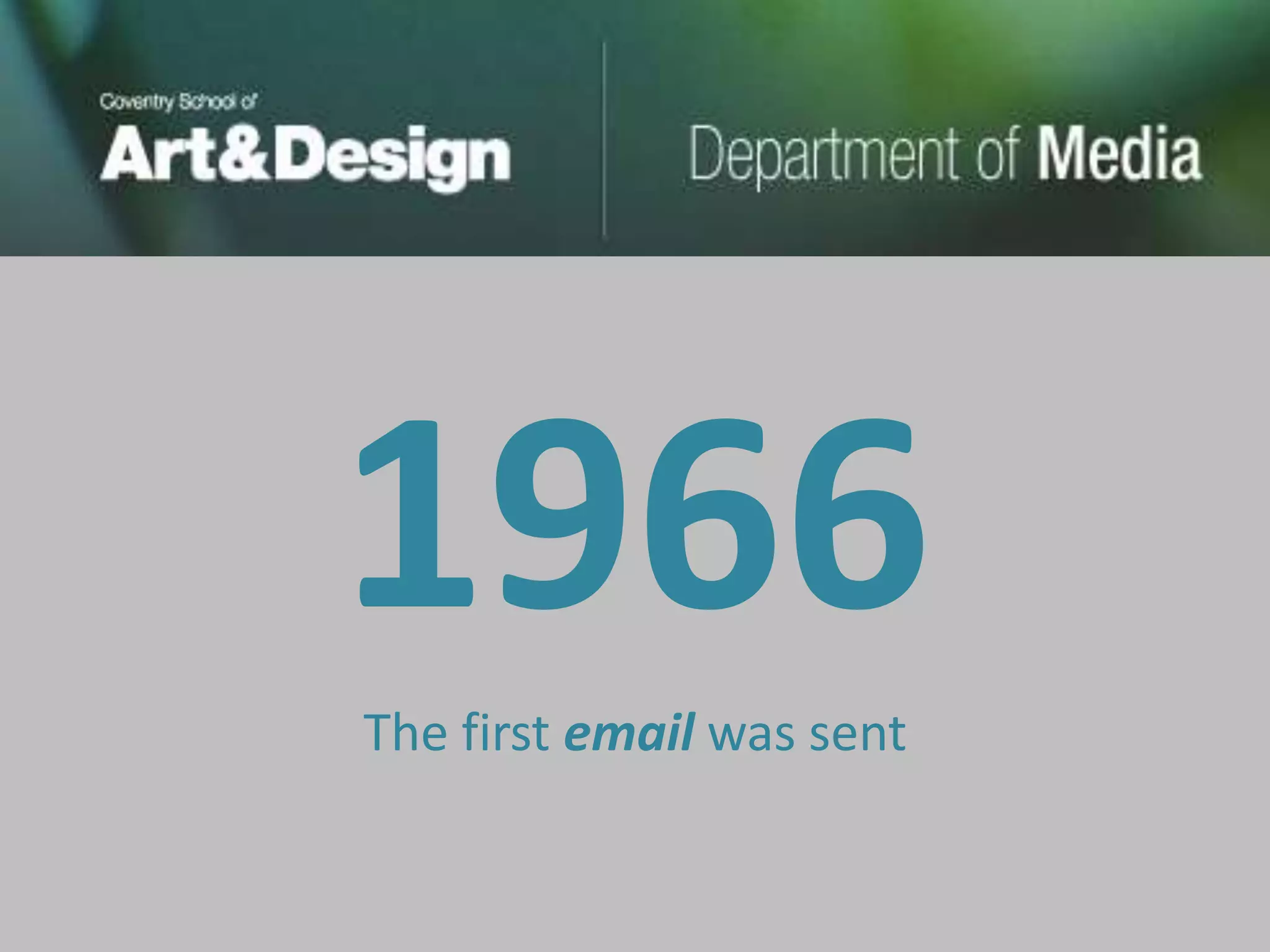 1966
The first email was sent
 