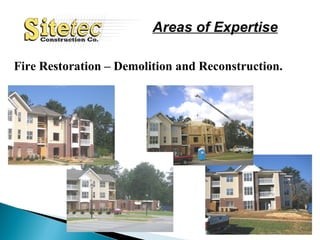 Areas of Expertise Fire Restoration – Demolition and Reconstruction. 