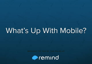 Aug 26_remind presentation-whats up with mobile (2)