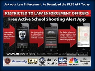 Ask your Law Enforcement to Download the FREE APP Today
 