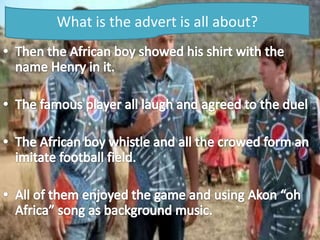 What is the advert is all about?
 