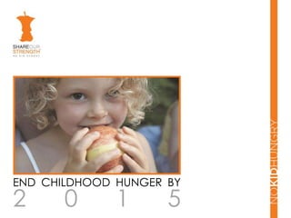 End Childhood Hunger By  2015 