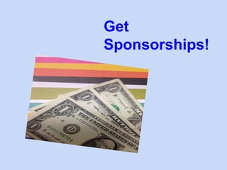Get
Sponsorships!

 