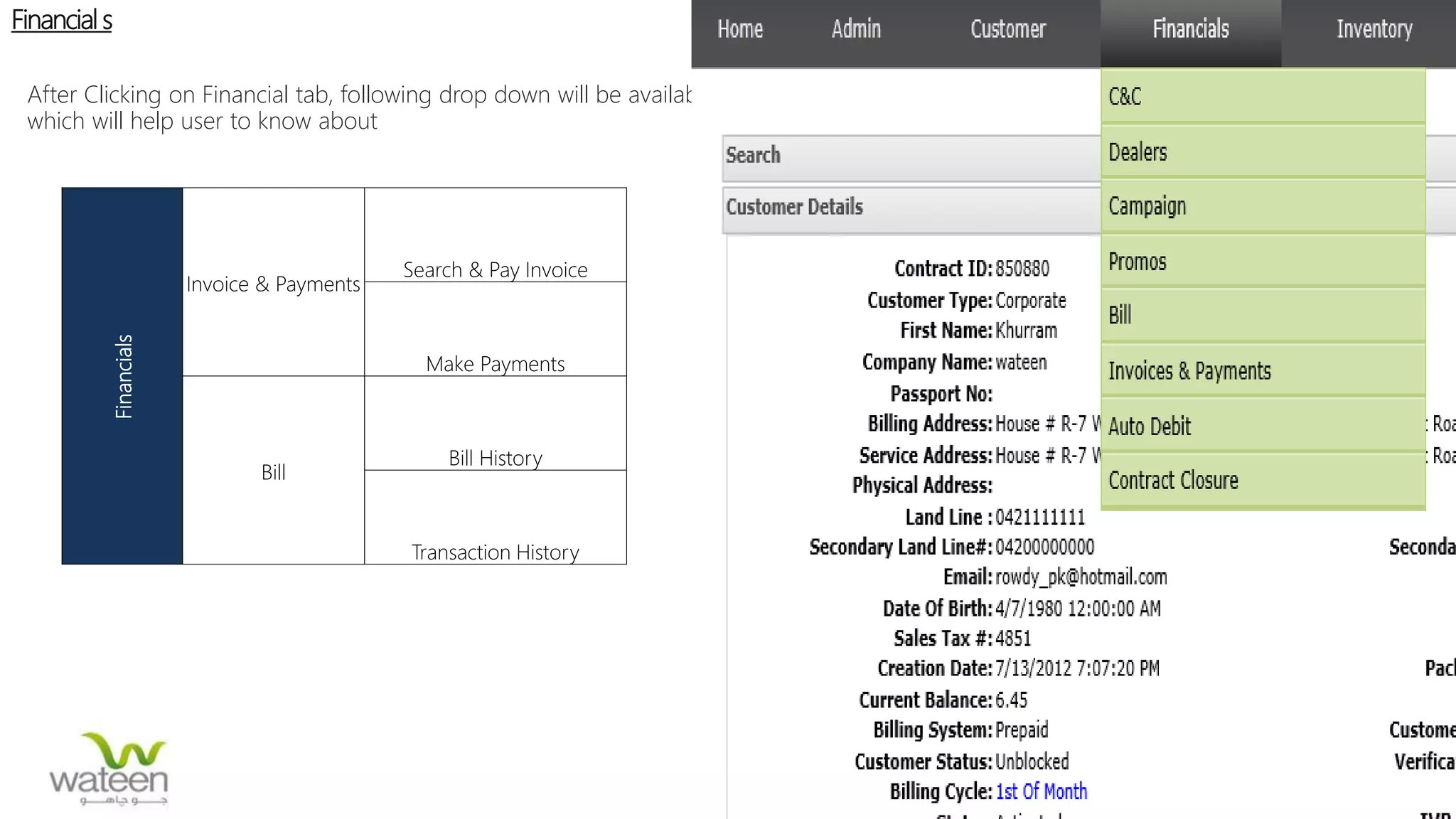 Financial s
After Clicking on Financial tab, following drop down will be available
which will help user to know aboutFinancials
Invoice & Payments
Search & Pay Invoice
Make Payments
Bill
Bill History
Transaction History
 