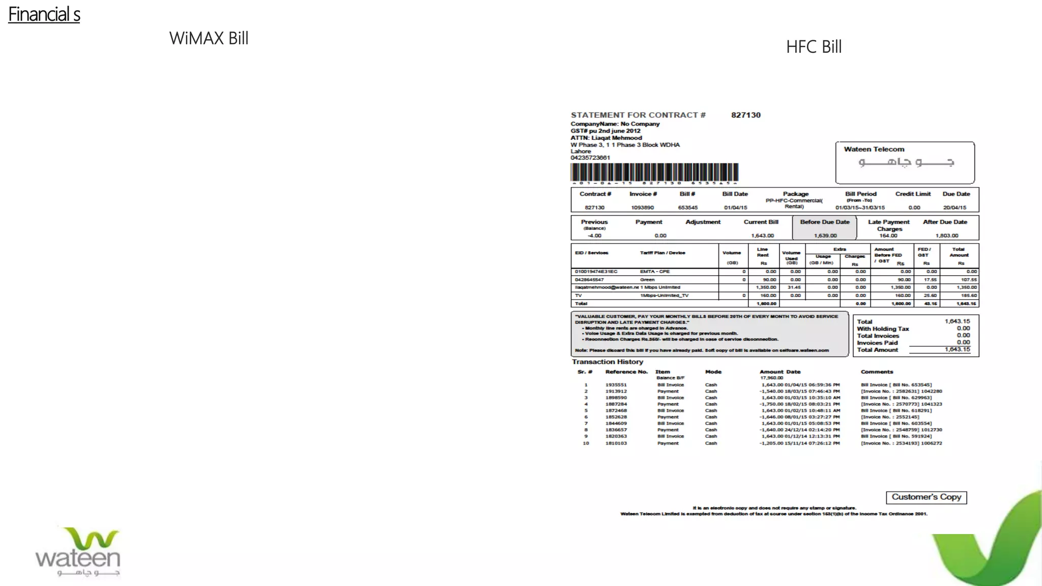 Financial s
WiMAX Bill HFC Bill
 