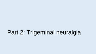 trigeminal neuralgia