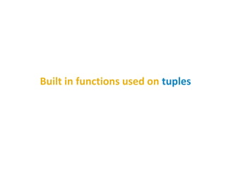 Built in functions used on tuples
 