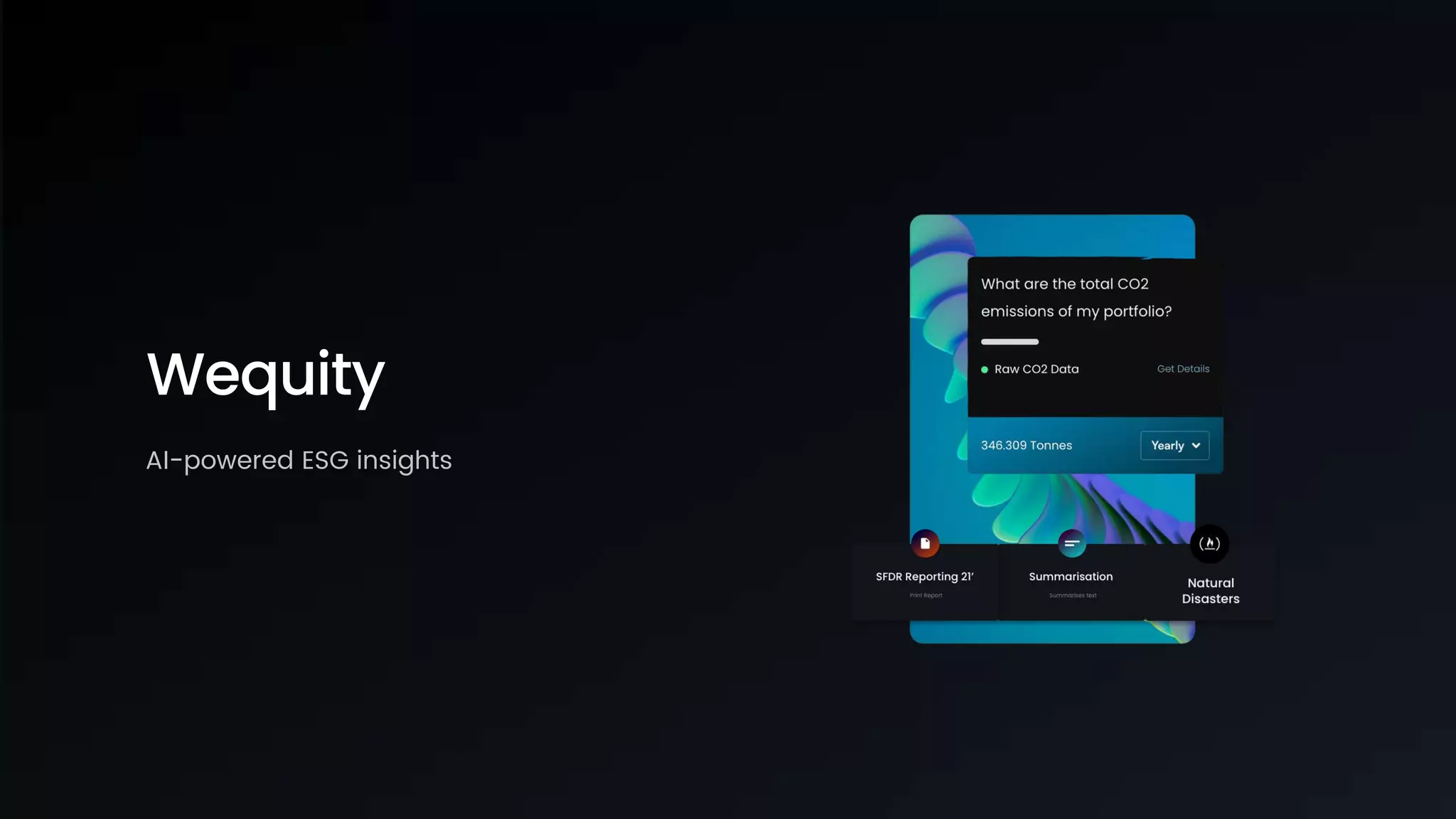 AI-powered ESG insights
Wequity
 