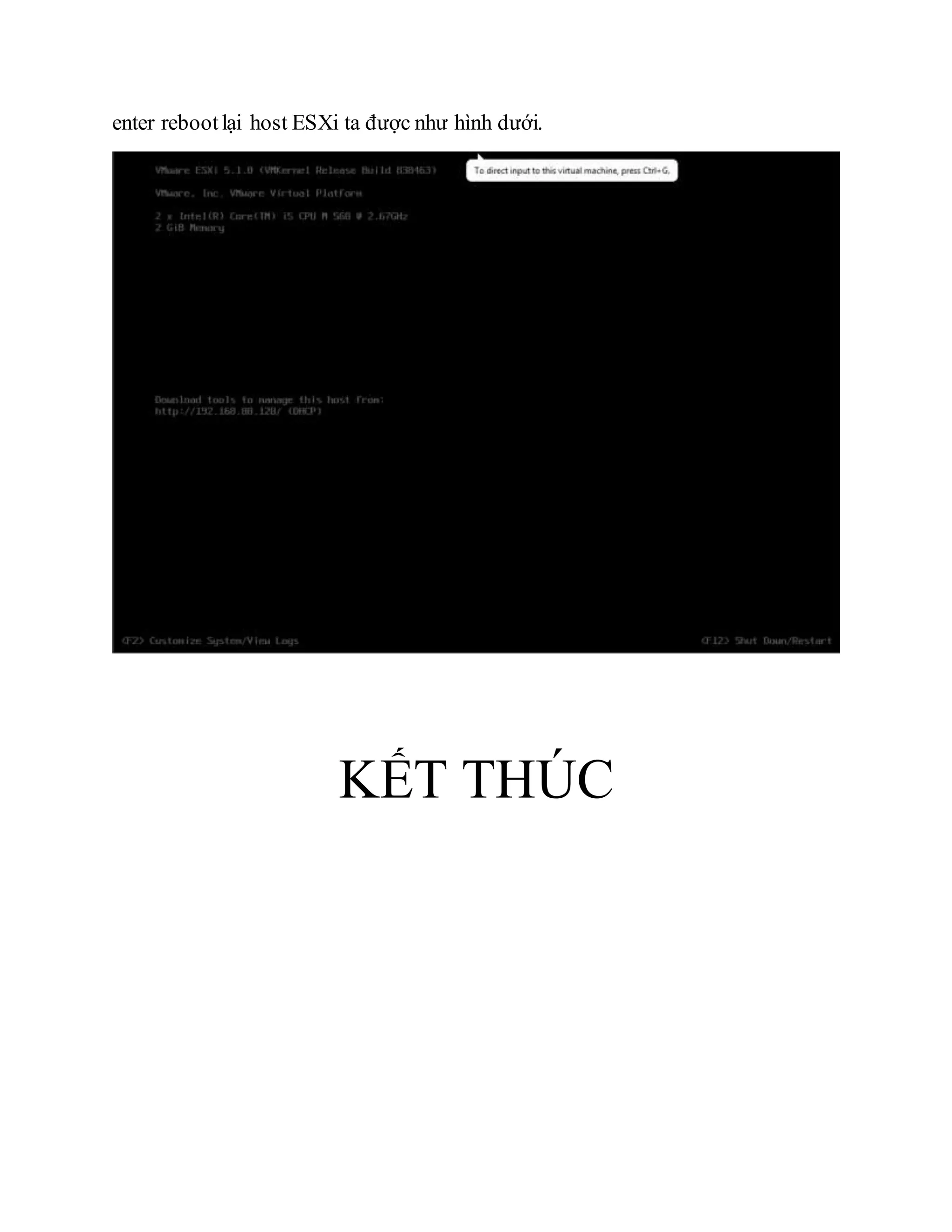 enter rebootlại host ESXi ta được như hình dưới.
KẾT THÚC